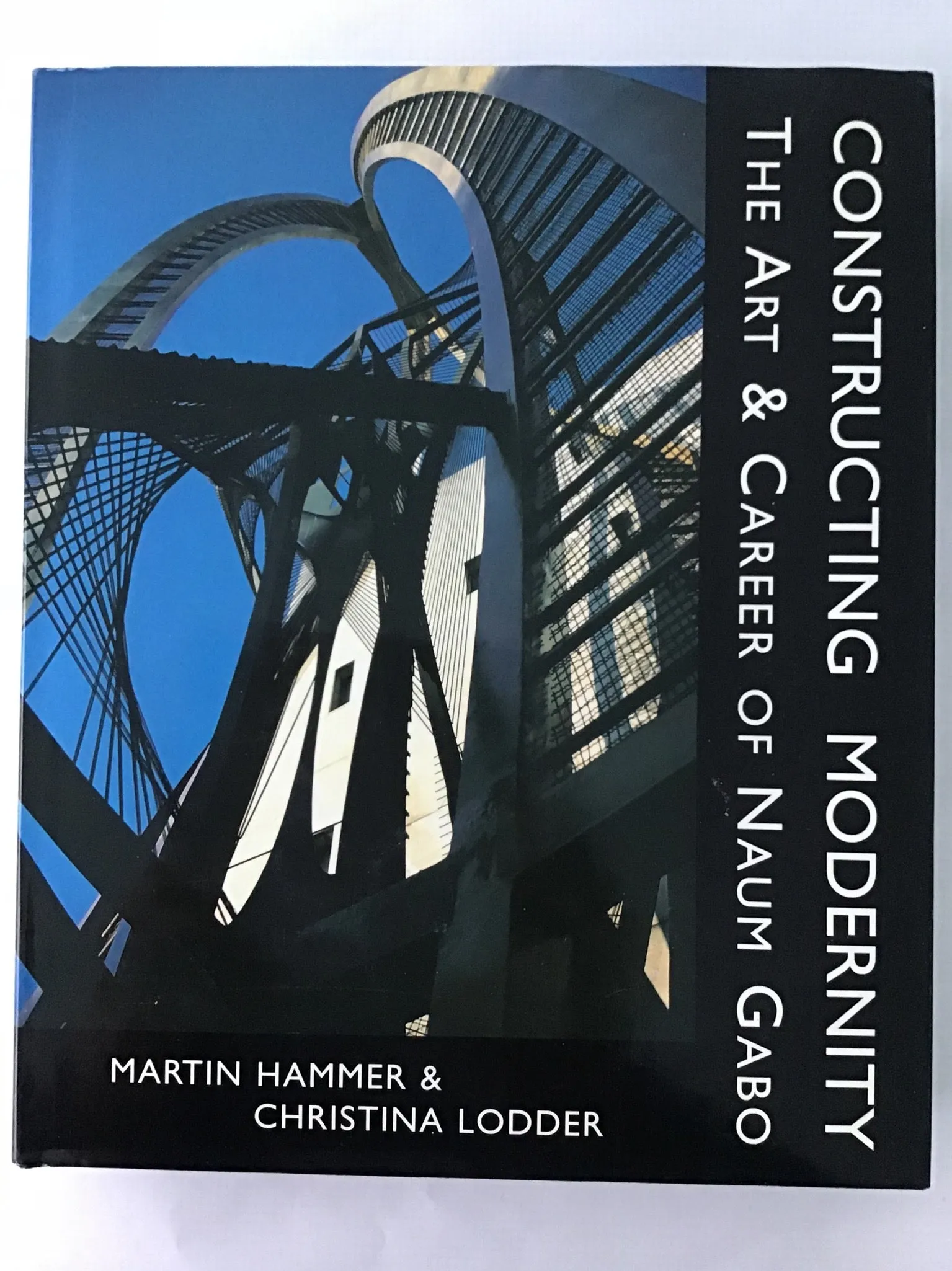 Constructing Modernity : The Art and Career of Naum Gabo