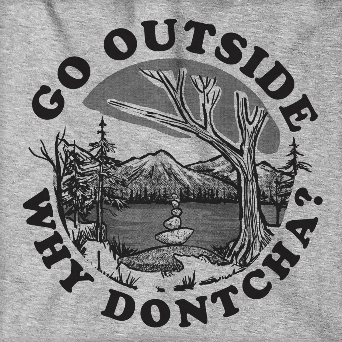 Go Outside Why Dontcha? Hoodie