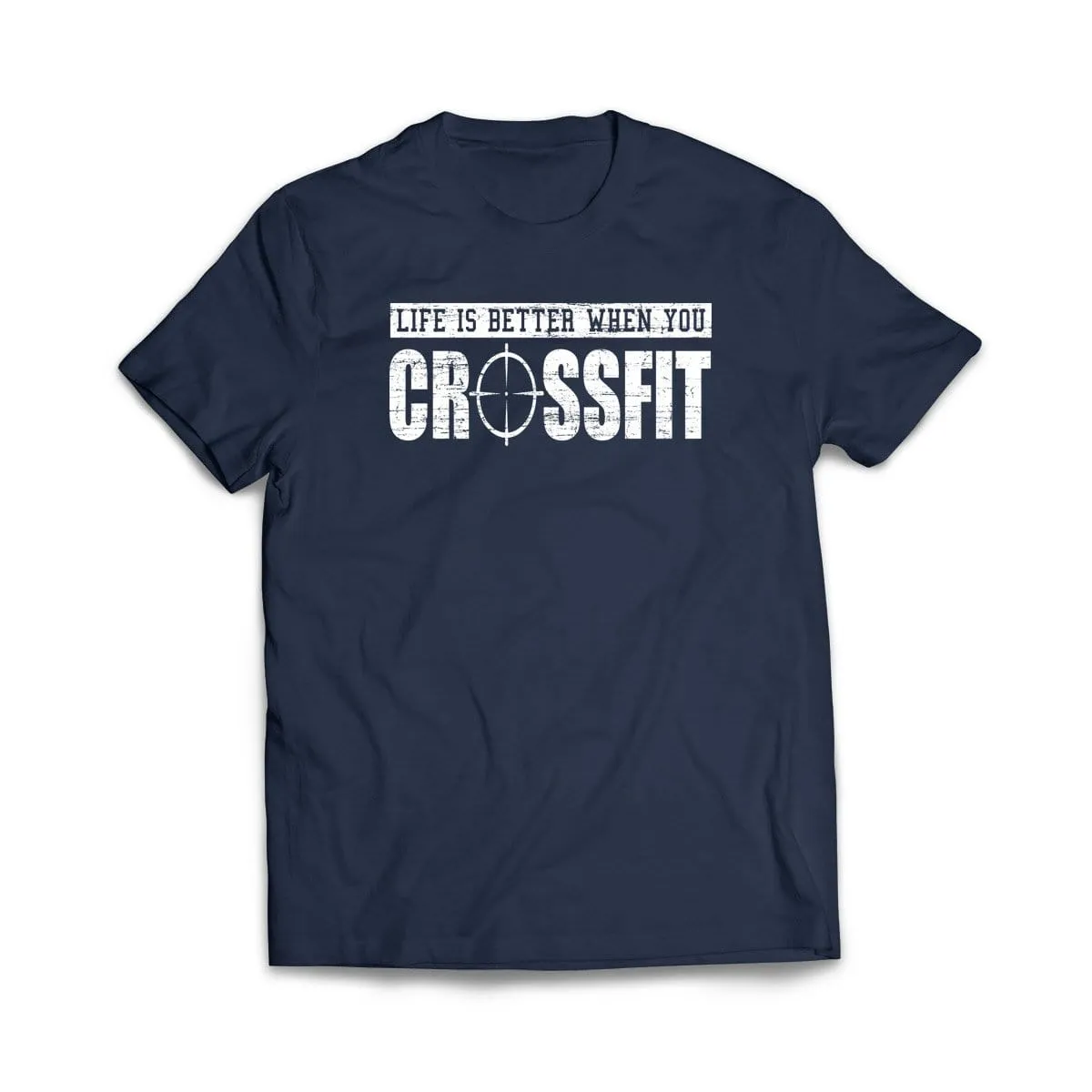 Life is better when you crossfit T-Shirt