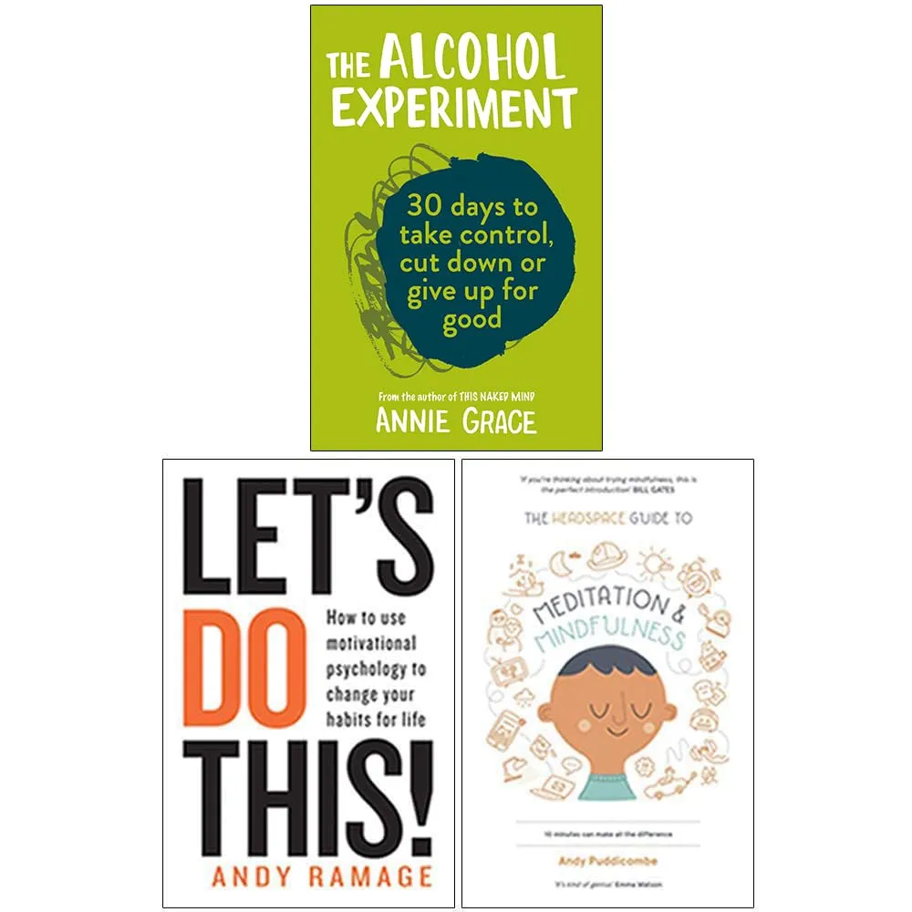 The Alcohol Experiment, Let's Do This!, The Headspace Guide to Mindfulness & Meditation 3 Books Collection Set